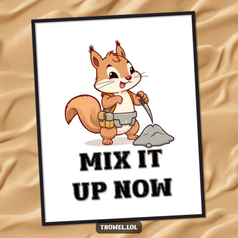 Funny squirrel poster, energetic character in tool belt mixing cement, construction theme, motivational workshop art, builder gift.