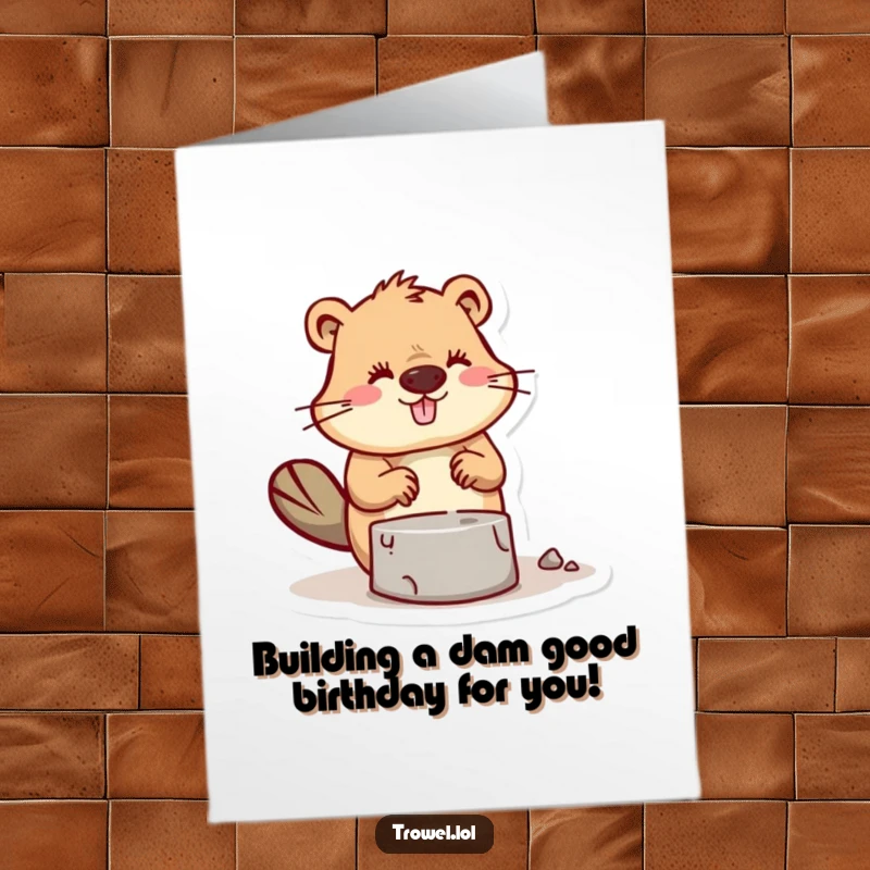 Funny Free Printable Birthday Card: Busy beaver character expertly trowelling mortar, building up birthday excitement.