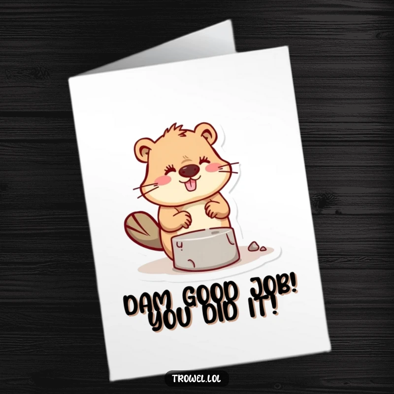 Funny Free Printable Congratulations Card: Busy beaver character expertly trowelling mortar, symbolizing the construction of success.